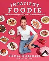 Algopix Similar Product 9 - Impatient Foodie 100 Delicious Recipes