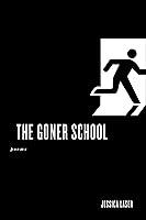 Algopix Similar Product 1 - The Goner School (Kuhl House Poets)