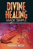 Algopix Similar Product 9 - Divine Healing Made Simple Simplifying