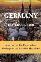 Algopix Similar Product 11 - Germany Travel Guide 2024 Immersing in