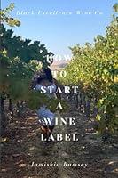 Algopix Similar Product 17 - How to Start a Wine Label Black