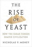 Algopix Similar Product 8 - The Rise of Yeast How the sugar fungus