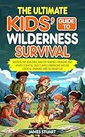 Algopix Similar Product 12 - The Ultimate Kids Guide to Wilderness