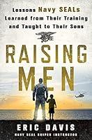 Algopix Similar Product 11 - Raising Men Lessons Navy SEALs Learned