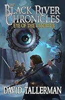 Algopix Similar Product 11 - The Black River Chronicles Eye of the