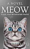 Algopix Similar Product 3 - MEOW A Novel A Meow Novel 