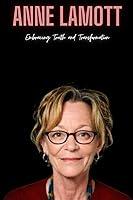 Algopix Similar Product 10 - Anne Lamott Embracing Truth and