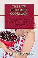 Algopix Similar Product 12 - THE LOW HISTAMINE COOKBOOK Delicious