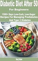 Algopix Similar Product 18 - Diabetic Diet After 50 for Beginners