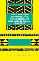 Algopix Similar Product 13 - Colonial Pathologies Environment and