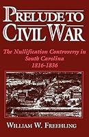 Algopix Similar Product 14 - Prelude to Civil War The Nullification