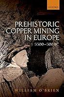 Algopix Similar Product 18 - Prehistoric Copper Mining in Europe