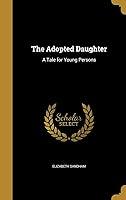 Algopix Similar Product 14 - The Adopted Daughter A Tale for Young