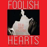 Algopix Similar Product 6 - Foolish Hearts: New Gay Fiction