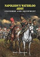 Algopix Similar Product 8 - Napoleons Waterloo Army Uniforms and