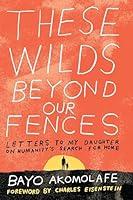Algopix Similar Product 15 - These Wilds Beyond Our Fences Letters