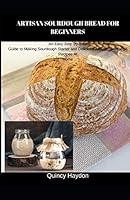 Algopix Similar Product 16 - ARTISAN SOURDOUGH BREAD FOR BEGINNERS