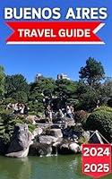 Algopix Similar Product 4 - Buenos Aires Travel Guide 20242025