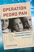 Algopix Similar Product 3 - Operation Pedro Pan The Untold Exodus