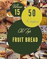 Algopix Similar Product 7 - Oh Top 50 Fruit Bread Recipes Volume
