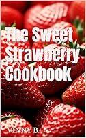 Algopix Similar Product 15 - The Sweet Strawberry Cookbook