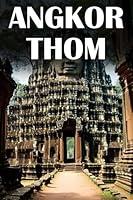 Algopix Similar Product 5 - Angkor Thom The Enigmatic City of