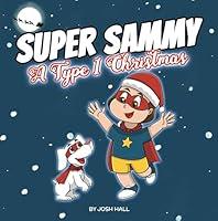 Algopix Similar Product 3 - Super Sammy  A Type 1 Christmas