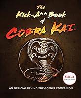 Algopix Similar Product 4 - The KickA Book of Cobra Kai An