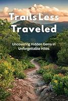 Algopix Similar Product 7 - Trails Less Traveled Uncovering Hidden