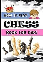 Algopix Similar Product 5 - CHESS BOOK FOR KIDS how to play chess