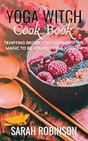 Algopix Similar Product 11 - The Yoga Witch Cook Book Tempting