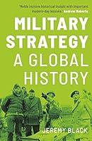 Algopix Similar Product 16 - Military Strategy: A Global History