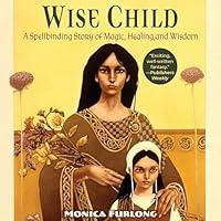 Algopix Similar Product 9 - Wise Child: Doran, Book 1