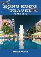 Algopix Similar Product 9 - Hong Kong Travel Guide 2024 Most