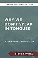 Algopix Similar Product 17 - Why We Dont Speak in Tongues A