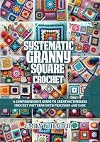 Algopix Similar Product 16 - SYSTEMATIC GRANNY SQUARE CROCHET A