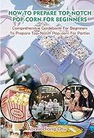 Algopix Similar Product 20 - HOW TO PREPARE TOPNOTCH POPCORN FOR