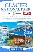 Algopix Similar Product 12 - Glacier National Park Travel Guide