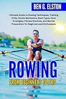 Algopix Similar Product 18 - ROWING FROM BEGINNERS TO PRO Ultimate