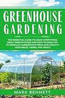 Algopix Similar Product 12 - GREENHOUSE GARDENING The Essential