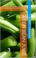 Algopix Similar Product 12 - Green Bean Juice Amazing Benefits Plus