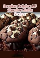 Algopix Similar Product 3 - Decadent Delights 105 Chocolate Muffin