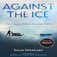 Algopix Similar Product 15 - Against the Ice The Classic Arctic