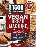 Algopix Similar Product 11 - Vegan Bread Machine Cookbook Simple