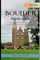 Algopix Similar Product 15 - BOULDER TRAVEL GUIDE 2024 Exploring