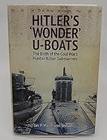 Algopix Similar Product 4 - Hitlers Wonder UBoats The Birth of