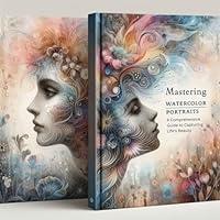 Algopix Similar Product 16 - Mastering Watercolor Portraits A