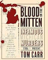 Algopix Similar Product 17 - Blood on the Mitten Infamous Michigan