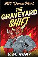 Algopix Similar Product 10 - The Graveyard Shift: 24/7 Demon Mart 1