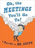 Algopix Similar Product 15 - Oh, The Meetings You'll Go To!: A Parody